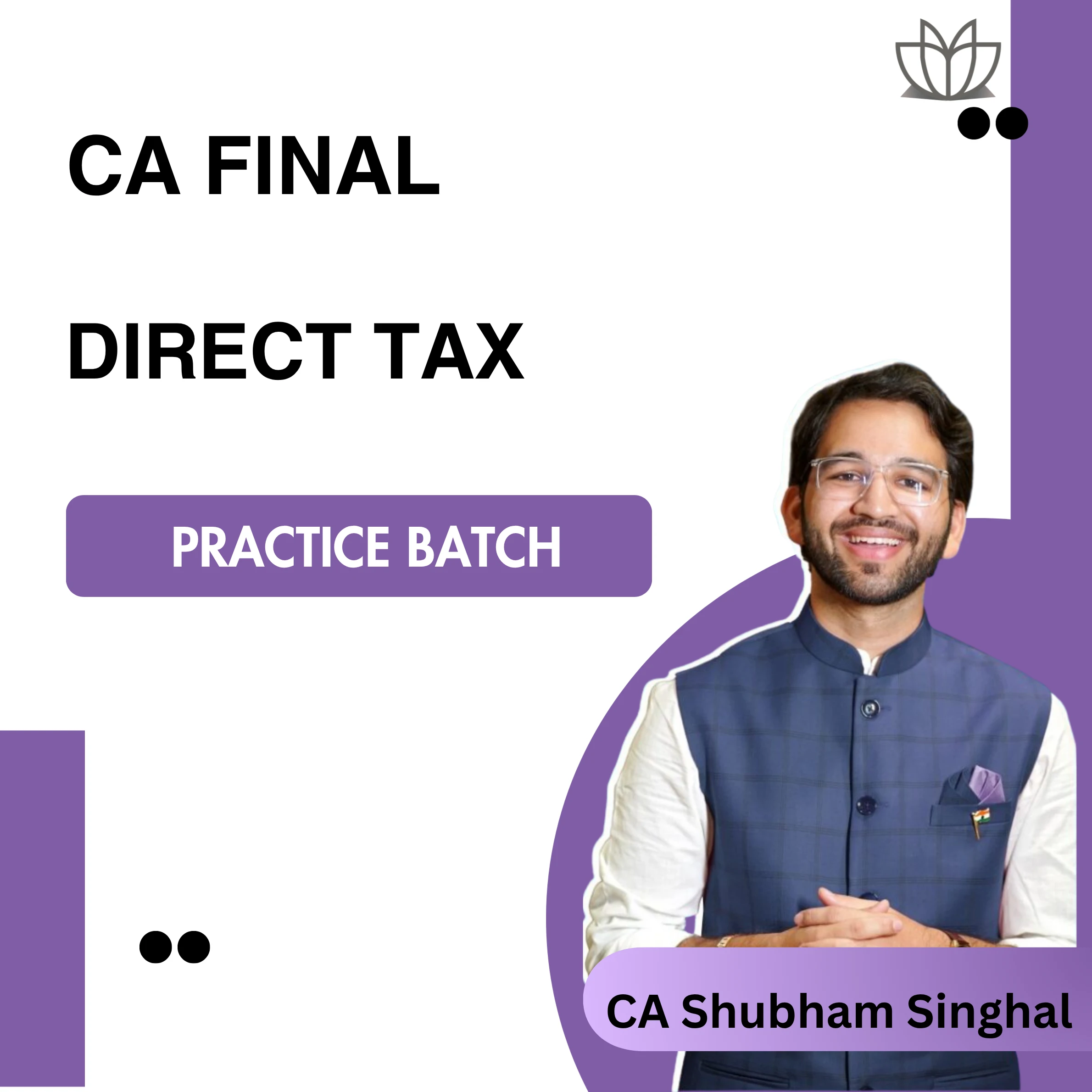CA Final | Direct Tax DT | Practice Batch | CA Shubham Singhal | Jan 2026